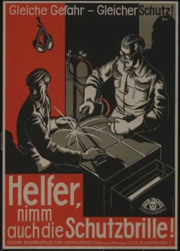 Deutsches Weltkriegs-Propagandaplakat, das zwei Männer in Schutzbrillen bei der Arbeit an Metall zeigt, mit der Aufschrift "Helfer, nimm auch die Schutzbrille" (Hilfsarbeiter, nimm auch die Schutzbrille)
