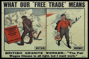 Ein Plakat mit zwei Personen vor Bergen und Bäumen, mit dem Text: 'Was unser Freihandel bedeutet - Britischer Granit Arbeiter - Die faire Lohnklausel ist in Ordnung, aber ich will Arbeit.'